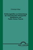 Erklärungshilfen zur Entwicklung der internationalen Klimapolitik: Spieltheorie und Public Choice Theorie (eBook, PDF)