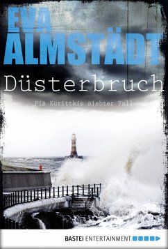 Düsterbruch / Pia Korittki Bd.7 (eBook, ePUB) - Almstädt, Eva