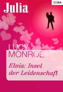 Elvia: Insel der Leidenschaft (eBook, ePUB) - Monroe, Lucy