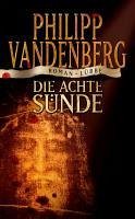 Die achte Sünde (eBook, ePUB) - Vandenberg, Philipp