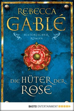 Die Hüter der Rose / Waringham Saga Bd.2 (eBook, ePUB) - Gablé, Rebecca