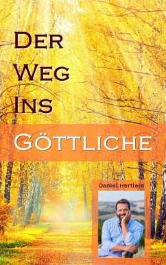 Der Weg ins Göttliche (eBook, ePUB) - Hertlein, Daniel