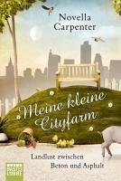 Meine kleine Cityfarm (eBook, ePUB) - Carpenter, Novella