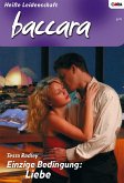 Einzige Bedingung: Liebe / baccara Bd.1551 (eBook, ePUB)