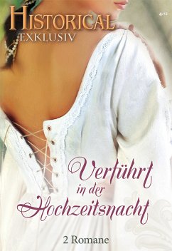 Verführt in der Hochzeitsnacht / Historical Exklusiv Bd.36 (eBook, ePUB) - Rowell, Patricia Frances; Westleigh, Sarah