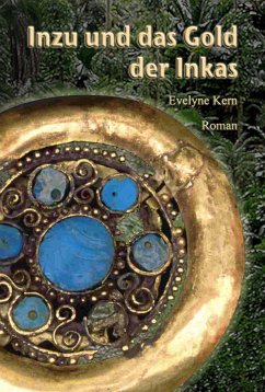 Inzu und das Gold der Inkas (eBook, ePUB) - Kern, Evelyne