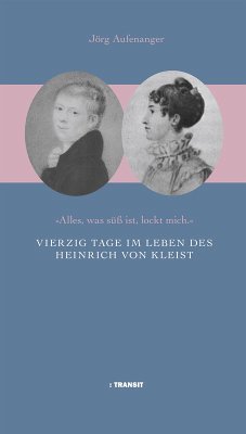 Vierzig Tage im Leben des Heinrich von Kleist (eBook, ePUB) - Aufenanger, Jörg