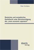 Deutsches und europäisches Kartellrecht unter Berücksichtigung des "more economic approach" (eBook, PDF)