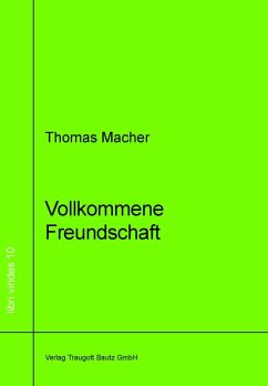 Vollkommene Freundschaft (eBook, PDF) - Macher, Thomas
