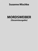 Mordsweiber (Gesamtausgabe) (eBook, ePUB)