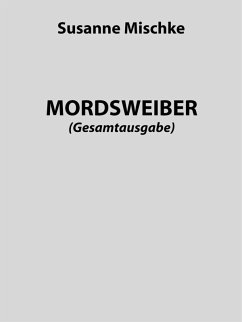 Mordsweiber (Gesamtausgabe) (eBook, ePUB) - Mischke, Susanne