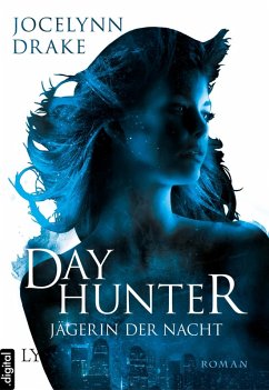 Dayhunter / Jägerin der Nacht Bd.2 (eBook, ePUB) - Drake, Jocelynn