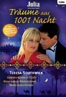 Träume aus 1001 Nacht / Julia Saison Bd.2 (eBook, ePUB) - Southwick, Teresa