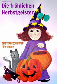 Die fröhlichen Herbstgeister - Geister und Halloweengeschichten (eBook, ePUB) - Bräunling, Elke