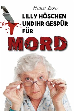 Lilly Höschen und ihr Gespür für Mord (eBook, ePUB) - Exner, Helmut