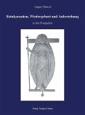 Reinkarnation, Wiedergeburt und Auferstehung in den Evangelien (eBook, PDF)