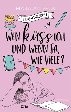 Wen küss ich und wenn ja, wie viele? / Lilias Tagebuch Bd.1 (eBook, ePUB) - Andeck, Mara