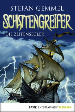 Die Zeitensegler / Schattengreifer-Trilogie Bd.1 (eBook, ePUB) - Gemmel, Stefan