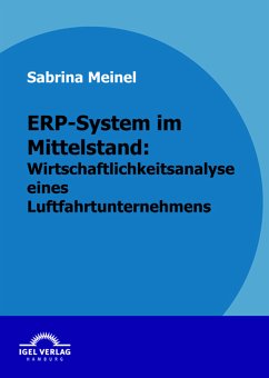 ERP-System im Mittelstand: Wirtschaftlichkeitsanalyse eines Luftfahrtunternehmens (eBook, PDF) - Meinel, Sabrina
