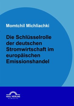 Die Schlüsselrolle der deutschen Stromwirtschaft im europäischen Emissionshandel (eBook, PDF) - Michliachki, Momtchil