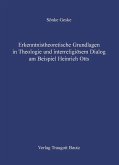 Erkenntnistheoretische Grundlagen in Theologie und interreligiösem Dialog am Beispiel Heinrich Otts (eBook, PDF) Erkenntnistheoretische Grundlagen in Theologie und interreligiösem Dialog am Beispiel Heinrich Otts (eBook, PDF)