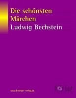 Die schönsten Märchen von Ludwig Bechstein (eBook, ePUB) - Bechstein, Ludwig