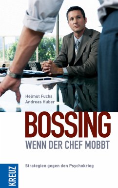 Bossing - wenn der Chef mobbt (eBook, ePUB) - Fuchs, Helmut; Huber, Andreas