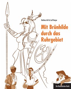 Mit Brünhilde durch das Ruhrgebiet (eBook, PDF) - Arlt, Bettina; Leif, Karpe