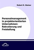 Personalmanagement in projektorientierten Unternehmen: Rekrutierung und Freistellung (eBook, PDF)