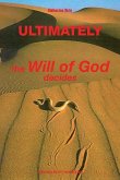 U L T I M A T E L Y the Will of God decides (eBook, PDF)