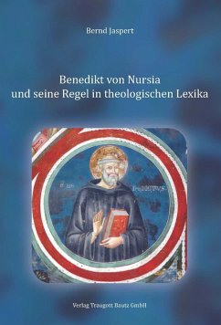 Benedikt von Nursia und seine Regel in theologischen Lexika (eBook, PDF) - Jaspert, Bernd