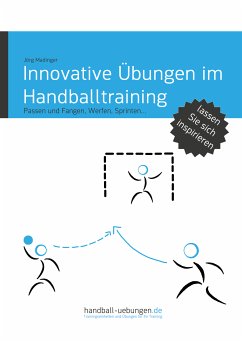 Innovative Übungen im Handballtraining (eBook, ePUB) - Madinger, Jörg