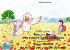 L'histoire du petit Busard Benoît qui ne veut pas attraper de souris. Francais-Anglais. / The story of the little Buzzard Ben, who doesn't like to catch mice. French-English. (eBook, ePUB) - Wilhelm, Wolfgang