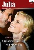 Gefährlicher Flirt mit dem Ex (eBook, ePUB)