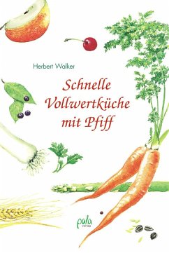 Schnelle Vollwertküche mit Pfiff (eBook, PDF) - Walker, Herbert
