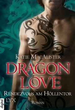 Rendezvous am Höllentor / Dragon Love Bd.3 (eBook, ePUB) - MacAlister, Katie