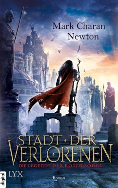 Stadt der Verlorenen / Die Legenden der Roten Sonne Bd.2 (eBook, ePUB) - Newton, Mark Charan