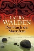 Der Fluch der Maorifrau / Neuseeland-Saga Bd.1 (eBook, ePUB) - Walden, Laura