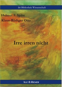 Irre irren nicht (eBook, PDF) - Späte, Helmut F.; Otto, Klaus-Rüdiger