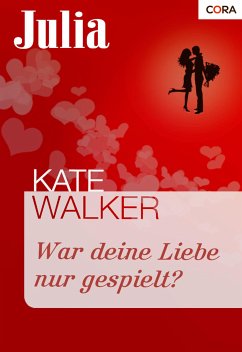 War deine Liebe nur gespielt? (eBook, ePUB) - Walker, Kate