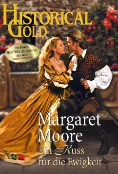 Ein Kuss für die Ewigkeit / Historical Gold Bd. 220 (eBook, ePUB) - Moore, Margaret