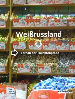 Weißrussland (eBook, ePUB) - Kempkens, Oliver; Spring, Karoline; Reuter, Nina