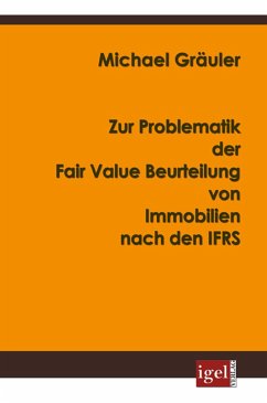 Zur Problematik der Fair Value Beurteilung von Immobilien nach den IFRS (eBook, PDF) - Gräuler, Michael