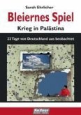Bleiernes Spiel - Krieg in Palästina (eBook, PDF)
