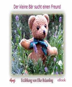 Der kleine Bär sucht einen Freund (eBook, ePUB) - Bräunling, Elke