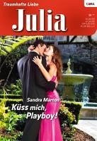 Küss mich, Playboy! (eBook, ePUB) - Marton, Sandra