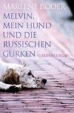Melvin, mein Hund und die russischen Gurken (eBook, ePUB)