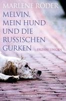 Melvin, mein Hund und die russischen Gurken (eBook, ePUB) - Röder, Marlene
