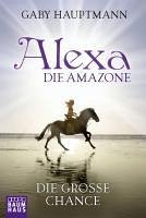 Alexa, die Amazone (eBook, ePUB) - Hauptmann, Gaby