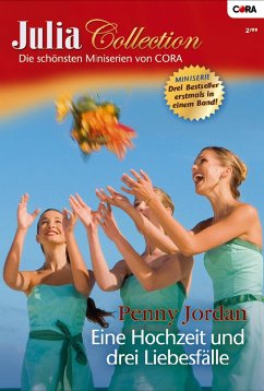 Eine Hochzeit und drei Liebesfälle / Julia Collection Bd.8 (eBook, ePUB) - Jordan, Penny